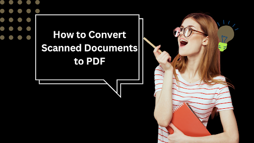 Convert Scanned Documents